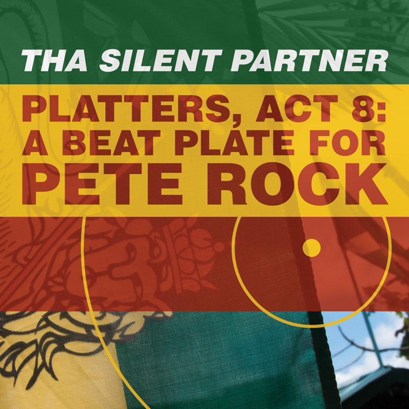 Tha Silent Partner – Platters, Act 8: A Beat Plate For Pete Rock